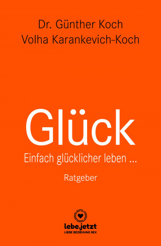 Dr. Günther Koch, Volha Karankevich- Koch: Glück | Ratgeber