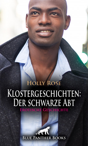 Holly Rose: Klostergeschichten: Der schwarze Abt | Erotische Geschichte