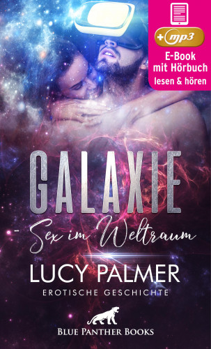Lucy Palmer: Galaxie - Sex im Weltraum | Erotik Audio Story | Erotisches Hörbuch