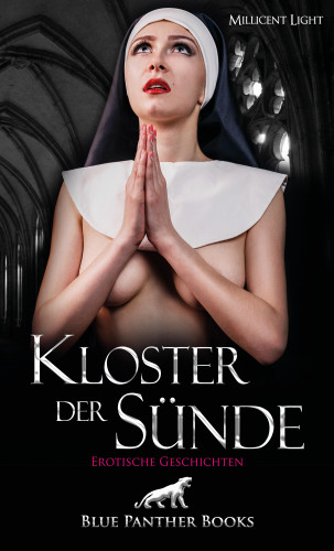 Millicent Light: Kloster der Sünde | 10 Geile erotische Geschichten