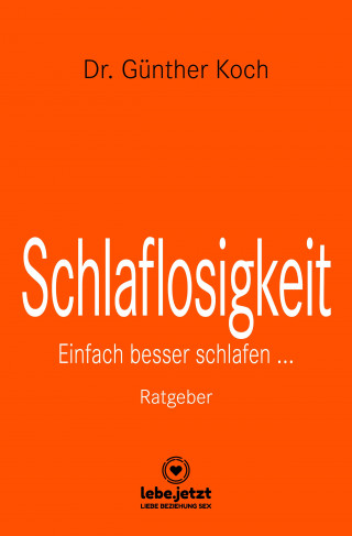 Dr. Günther Koch: Schlaflosigkeit | Ratgeber