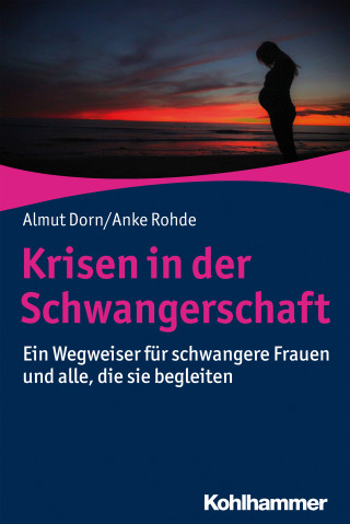 Almut Dorn, Anke Rohde: Krisen in der Schwangerschaft