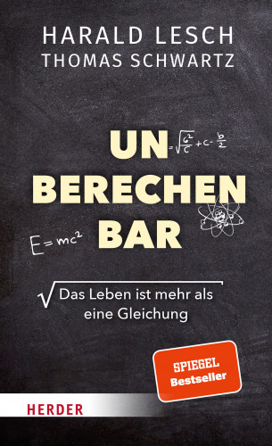 Harald Lesch, Thomas Schwartz: Unberechenbar