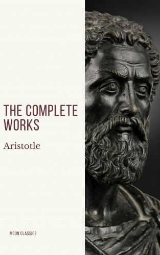 Aristotle, Moon Classics: Aristotle: The Complete Works
