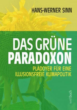 Prof. Hans-Werner Sinn: Das grüne Paradoxon