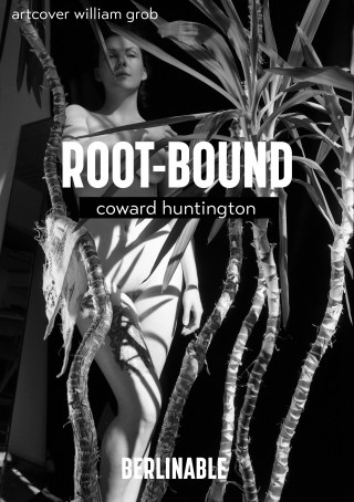 Coward Huntington: Root-Bound