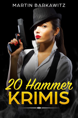 Martin Barkawitz: 20 Hammer Krimis