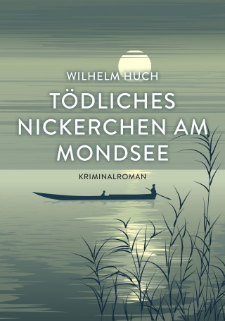 Wilhelm Huch: Tödliches Nickerchen am Mondsee