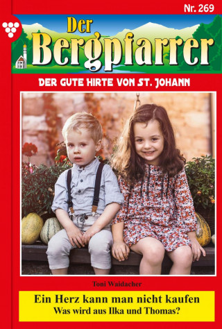 Toni Waidacher: Ein Herz kann man nicht kaufen