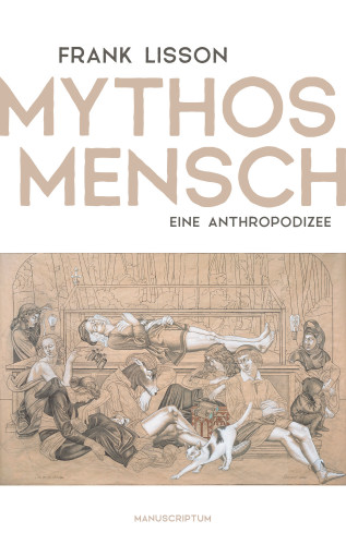 Frank Lisson: Mythos Mensch
