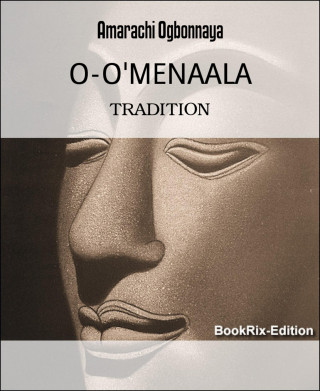 Amarachi Ogbonnaya: O-O'MENAALA