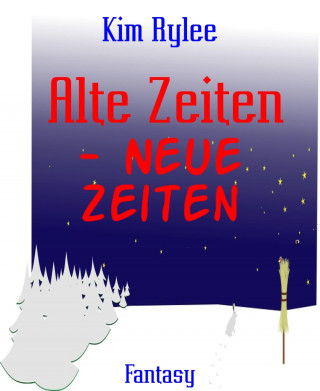 Kim Rylee: Alte Zeiten