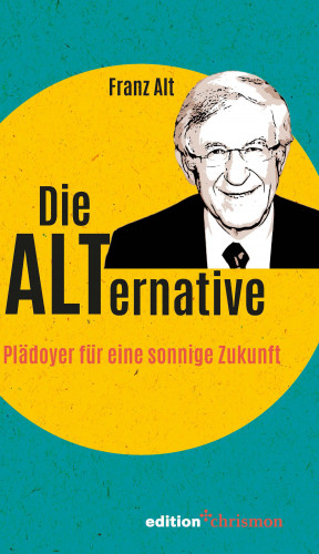 Franz Alt: Die Alternative