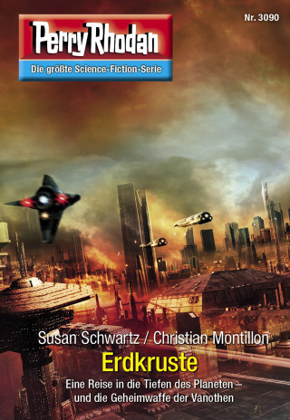 Susan Schwartz, Christian Montillon: Perry Rhodan 3090: Erdkruste