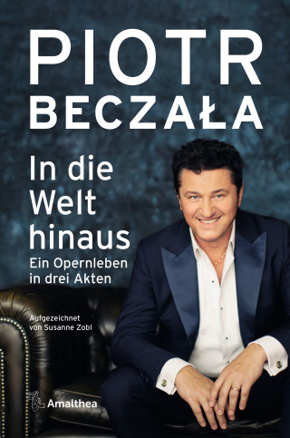 Piotr Beczała, Susanne Zobl: In die Welt hinaus