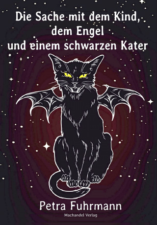 Petra Fuhrmann: Die Sache mit dem Kind, dem Engel und einem schwarzen Kater
