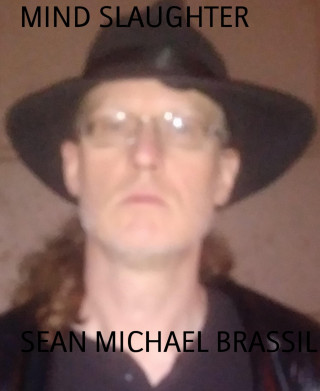 SEAN MICHAEL BRASSIL: MIND SLAUGHTER