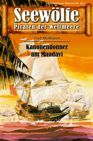 Fred McMason: Seewölfe - Piraten der Weltmeere 671