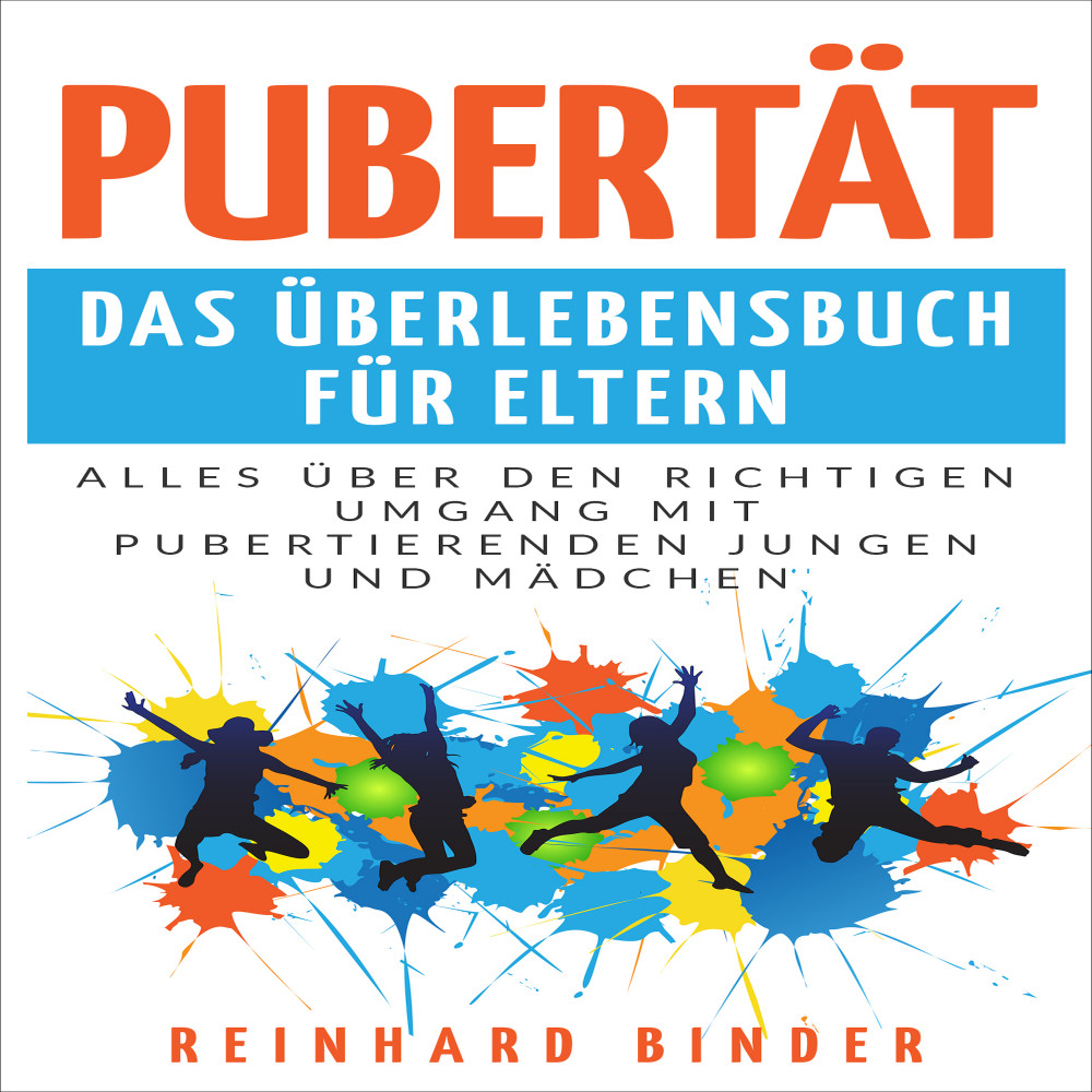 Pubertät - Das Überlebensbuch für Eltern | Reinhard Binder | Claudio.de