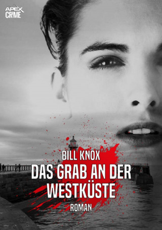 Bill Knox: DAS GRAB AN DER WESTKÜSTE