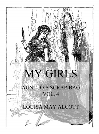 Louisa May Alcott: My Girls