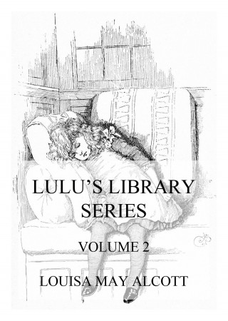 Louisa May Alcott: Lulu's Library Series, Volume 2