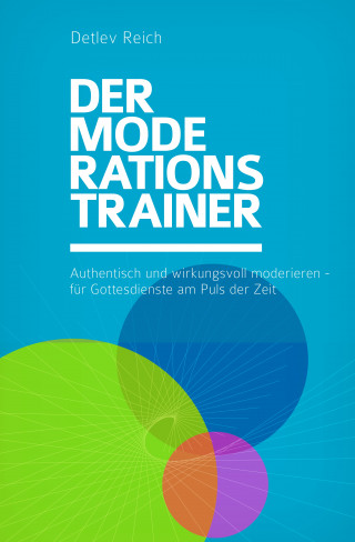 Detlev Reich: Der Moderations-Trainer