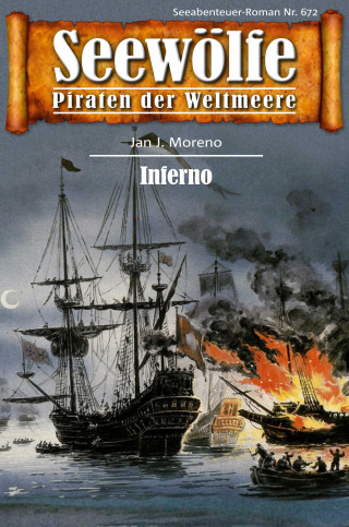 Jan J. Moreno: Seewölfe - Piraten der Weltmeere 672