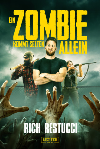 Rich Restucci: EIN ZOMBIE KOMMT SELTEN ALLEIN