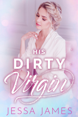 Jessa James: His Dirty Virgin