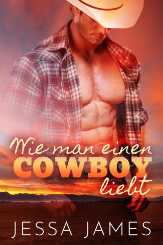 Jessa James: Wie man einen Cowboy liebt