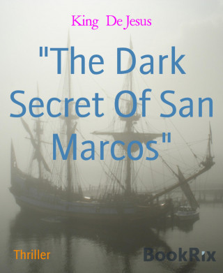 King De Jesus: "The Dark Secret Of San Marcos"
