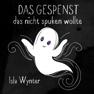 Isla Wynter, Annette Kurz: Das Gespenst das nicht spuken wollte