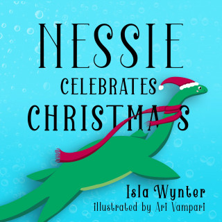 Isla Wynter: Nessie Celebrates Christmas