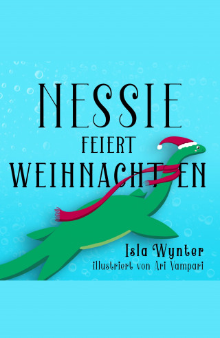 Isla Wynter: Nessie feiert Weihnachten