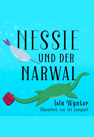 Isla Wynter: Nessie und der Narwal
