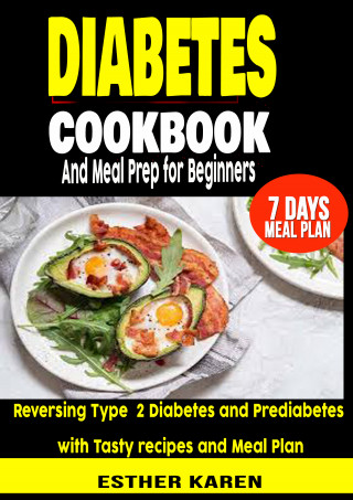 Esther Karen: Diabetes cookbook And Meal Prep for Beginners
