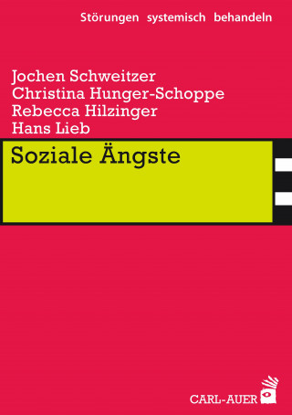 Jochen Schweitzer, Christina Hunger-Schoppe, Rebecca Hilzinger, Hans Lieb: Soziale Ängste