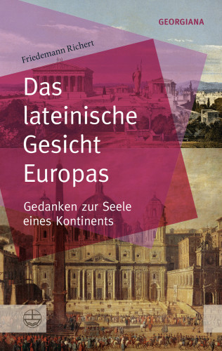 Friedemann Richert: Das lateinische Gesicht Europas