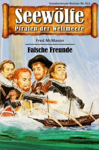 Fred McMason: Seewölfe - Piraten der Weltmeere 673