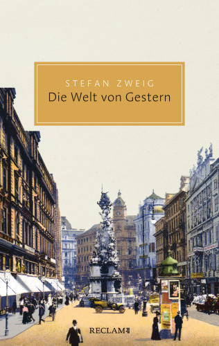 Stefan Zweig: Die Welt von Gestern. Erinnerungen eines Europäers