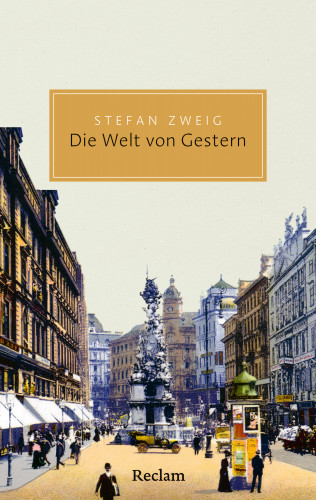 Stefan Zweig: Die Welt von Gestern
