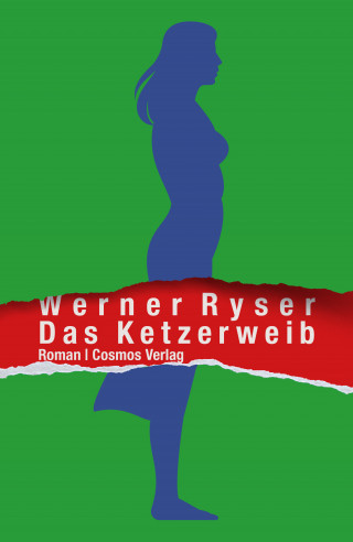 Werner Ryser: Das Ketzerweib