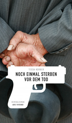 Tessa Korber: Noch einmal sterben vor dem Tod