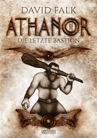 David Falk: Athanor 3: Die letzte Bastion
