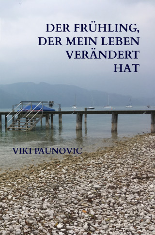 Viki Paunovic: Der Frühling, der mein Leben verändert hat