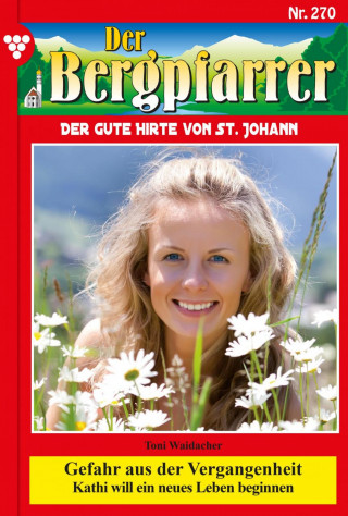 Toni Waidacher: Gefahr aus der Vergangenheit