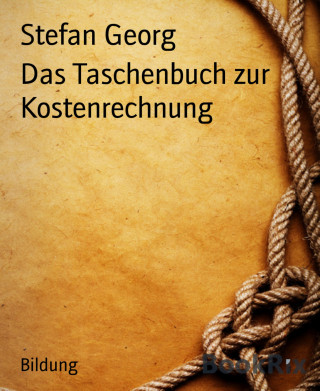 Stefan Georg: Das Taschenbuch zur Kostenrechnung