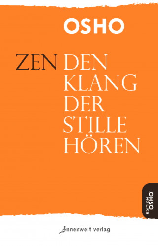 Osho: Zen – Den Klang der Stille hören