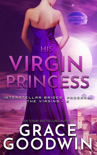Grace Goodwin: His Virgin Princess